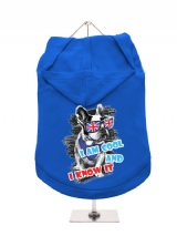 ''Cool And Know It'' Dog Hoodie / T-Shirt